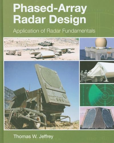 Phased-Array Radar Design: Application of radar fundamentals (Radar, Sonar and Navigation) (9781891121692) by Jeffrey, Thomas W.