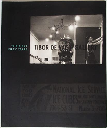 Beispielbild fr Tibor de Nagy Gallery: The First Fifty Years, 1950-2000 zum Verkauf von Mullen Books, ABAA