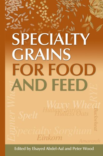 Specialty Grains For Food And Feed (9781891127410) by Elsayed Abdel-Aal; Peter Wood