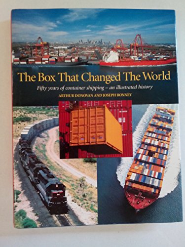 Beispielbild fr The Box That Changed the World: Fifty Years of Container Shipping - An Illustrated History zum Verkauf von Kona Bay Books