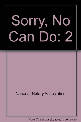 Sorry, No Can Do (9781891133015) by National Notary Association
