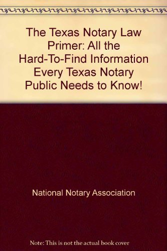 The Texas Notary Law Primer: All the Hard-To-Find Information Every Texas Notary Public Needs to Know! (9781891133039) by National Notary Association