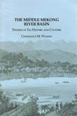 The Middle Mekong River Basin: Studies in Tai History and Culture (9781891134302) by Constance M. Wilson; Ed.