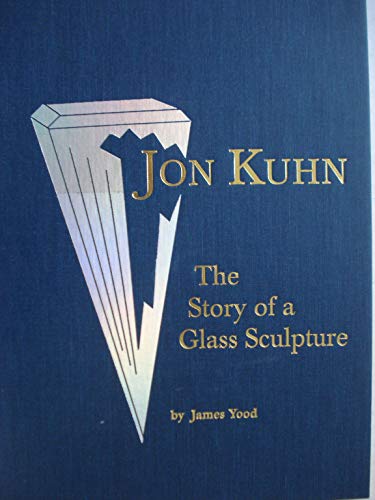 Stock image for JON KUHN: THE STORY OF A GLASS SCULPTURE - "HOPE AND HEALING" SEPTMBER 11, 2001 for sale by Books Do Furnish A Room