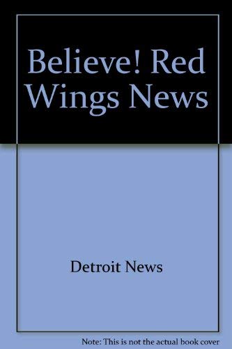 Stock image for Believe! Red Wings News for sale by EKER BOOKS