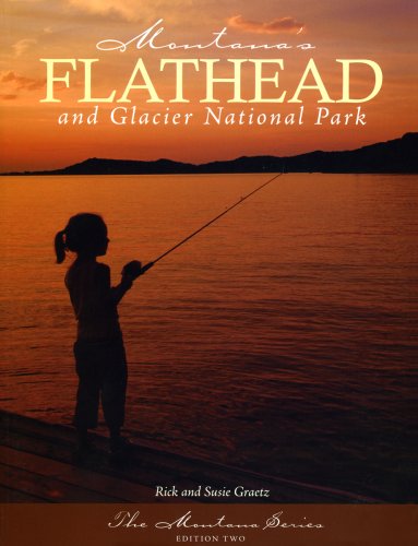 Beispielbild fr Montana's Flathead and Glacier National Park, 2nd Edition zum Verkauf von Jenson Books Inc