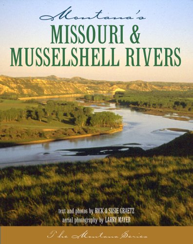 Stock image for Montana's Missouri & Musselshell Rivers for sale by ThriftBooks-Dallas