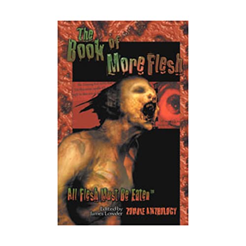 Beispielbild fr Book of More Flesh, The (All Flesh Must Be Eaten) zum Verkauf von Noble Knight Games