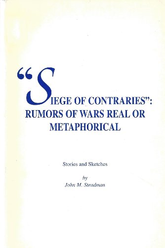 Beispielbild fr "Siege of contraries": Rumors of war real or metaphorical : stories and sketches zum Verkauf von Zubal-Books, Since 1961