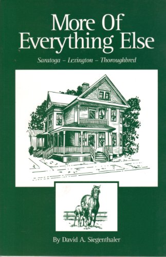 Beispielbild fr More of Everything Else : Saratoga - Lexington Thoroughbred zum Verkauf von Better World Books