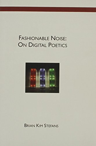 Stock image for Fashionable Noise : On Digital Poetics for sale by Better World Books