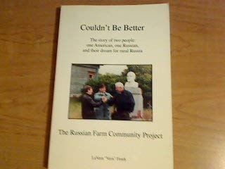 Couldn't Be Better: The Russian Farm Community Project - The Story of Two People: One American, O...