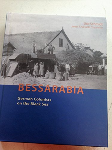 Bessarabia: German Colonists on the Black Sea (9781891193774) by Ute Schmidt