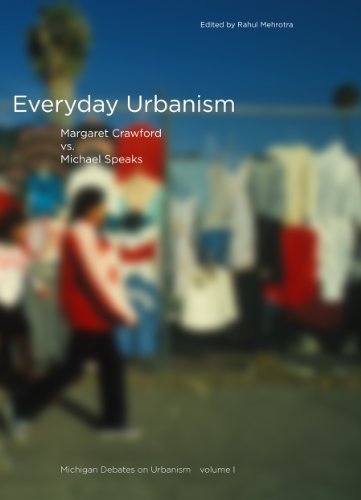 Everyday Urbanism: Michigan Debates on Urbanism I (9781891197345) by Speaks, Michael; Crawford, Margaret