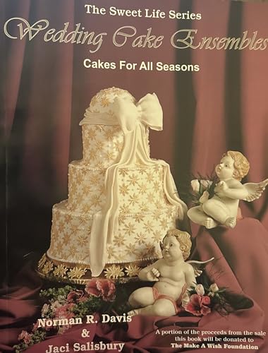 Beispielbild fr Wedding cake ensembles: Cakes for all seasons (The Sweet Life series) zum Verkauf von Wonder Book