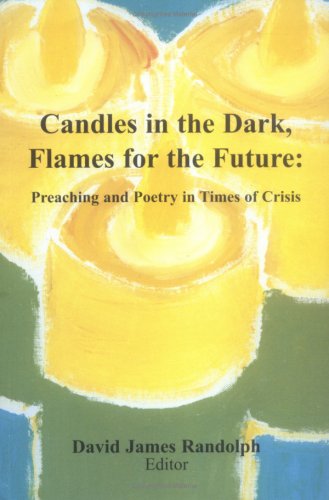 Imagen de archivo de Candles in the Dark, Flames for the Future: Preaching and Poetry in Times of Crisis a la venta por -OnTimeBooks-
