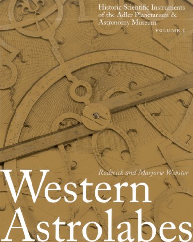 Western Astrolabes: Historic Scientific Instruments of the Adler Planetarium & Astronomy Museum [...