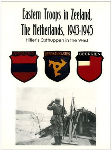 Stock image for Eastern Troops in Zeeland, the Netherlands, 1943-1945 for sale by Book Bear