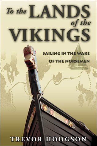 To the Land of the Vikings : Sailing in Whe Wake of the Norsemen
