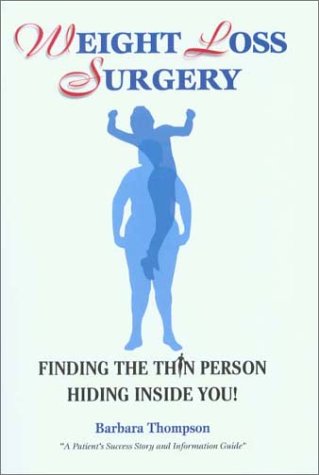 9781891231384: Weight Loss Surgery : Finding the Thin Person Hiding Inside You