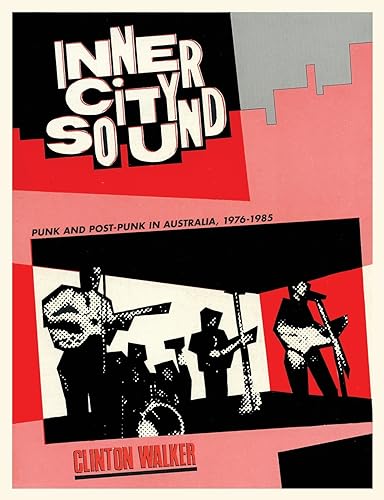 Stock image for Inner City Sound: Punk and Post-Punk in Australia, 1976-1985 for sale by Red's Corner LLC