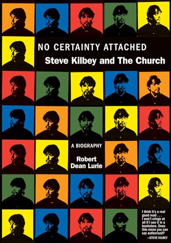 Stock image for No Certainty Attached: Steve Kilbey and The Church for sale by BooksRun