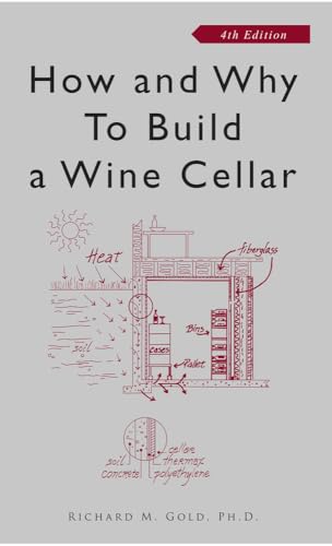 Stock image for How and Why to Build a Wine Cellar, Fourth Edition for sale by Dream Books Co.