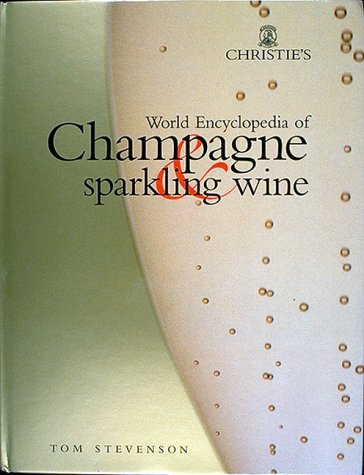 Imagen de archivo de Christie's World Encyclopedia of Champagne & Sparkling Wine a la venta por Housing Works Online Bookstore