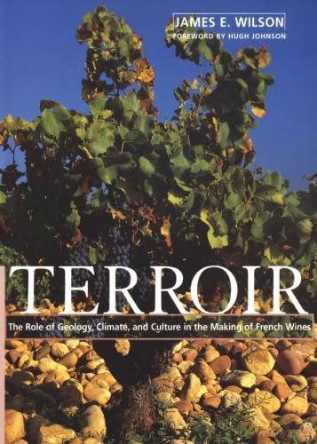 9781891267222: Terroir: The Role of Geology, Climate, and Culture in the Making of French Wines: The Role of Geology , Climate & Culture in the Making of Wine: No. 1