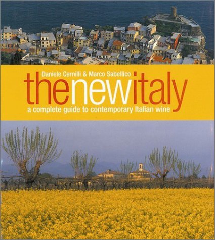 Beispielbild fr The New Italy: A Complete Guide to Contemporary Italian Wine zum Verkauf von More Than Words