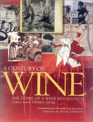 Stock image for A Century of Wine : The Story of a Wine Revolution for sale by Better World Books