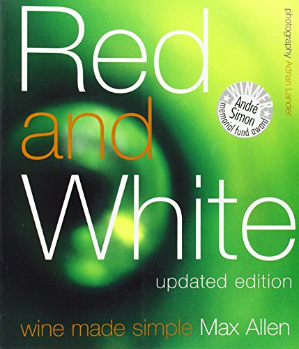 Stock image for Red and White : Wine Made Simple for sale by Better World Books: West