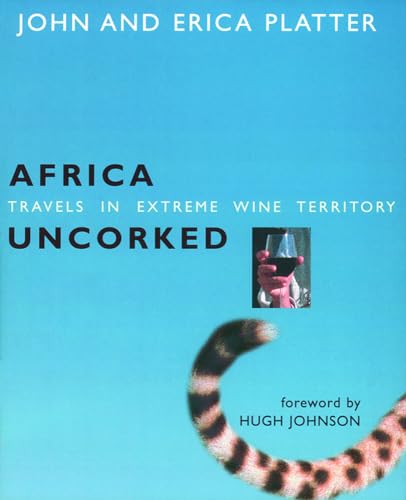 Beispielbild fr Africa Uncorked: Travels in Extreme Wine Territory zum Verkauf von SecondSale