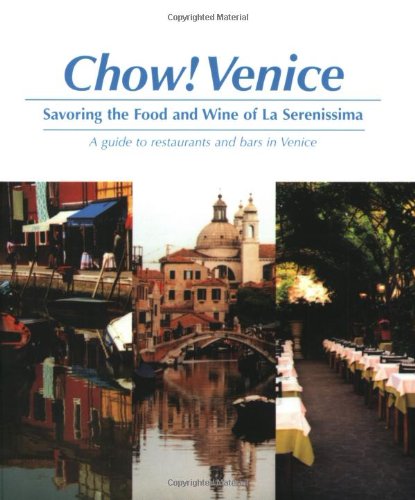 Stock image for Chow Venice: Savoring the Food and Wine of La Serenissima for sale by Wonder Book