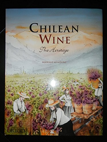 Imagen de archivo de Chilean Wine: The Heritage a la venta por The Glass Key