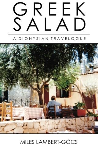 Stock image for Greek Salad: A Dionysian Travelogue for sale by Front Cover Books