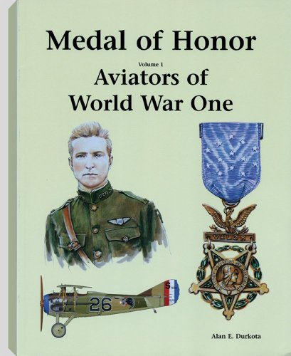 MEDAL OF HONOUR Volume 1 AVIATORS OF WORLD WAR ONE