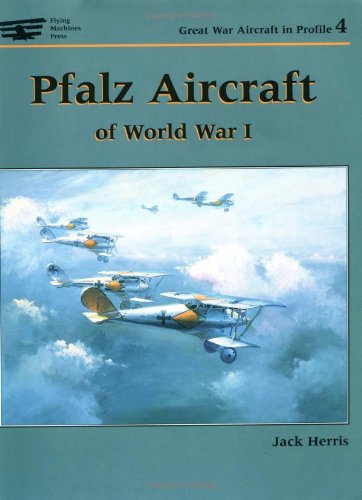 9781891268151: Pfalz Aircraft of World War I (Great War Aircraft in Profile 4) (Flying Machines Press)
