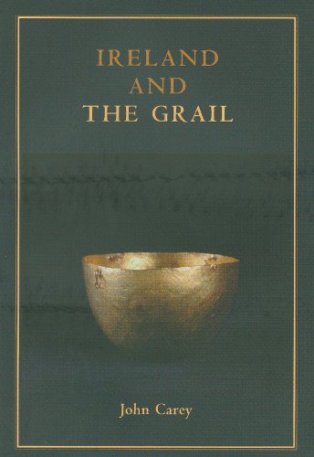 Ireland and the Grail (Celtic Studies Publications) (9781891271151) by Carey, John