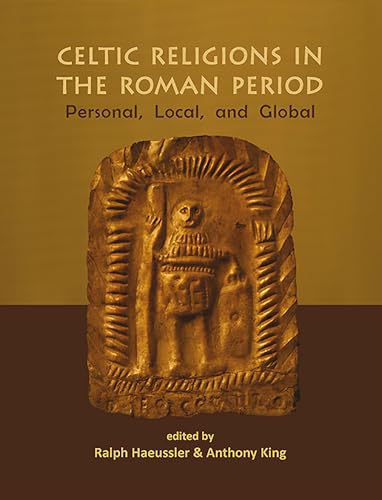Stock image for Celtic Religions in the Roman Period: Personal, Local, and Global for sale by Revaluation Books