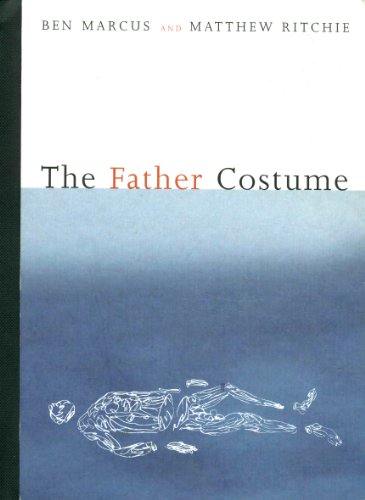 The Father Costume (9781891273032) by Marcus, Ben; Ritchie, Matthew