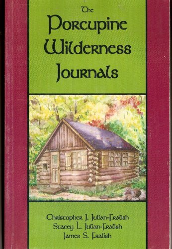 Stock image for The Porcupine Wilderness Journals for sale by Fact or Fiction