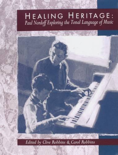 Stock image for Healing Heritage: Paul Nordoff Exploring the Tonal Language of Music for sale by The Book Spot