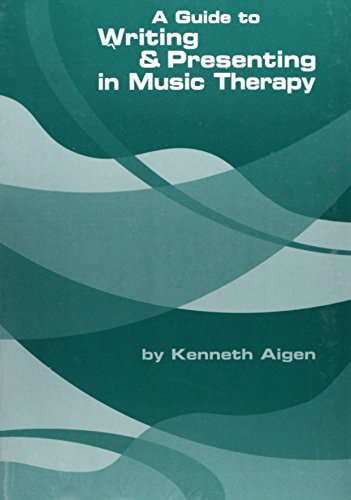 Beispielbild fr A Guide to Writing & Presenting in Music Therapy zum Verkauf von Books From California