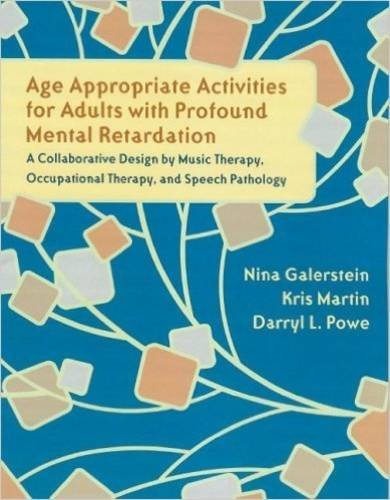 Beispielbild fr Age Appropriate Activities for Adults with Profound Mental Retardation : A Collaborative Design by Music Therapy, Occupational Therapy, and Speech Pathology zum Verkauf von Better World Books