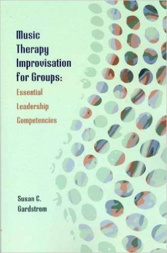 Beispielbild fr Music Therapy Improvisation for Groups : Essential Leadership Competencies zum Verkauf von Better World Books
