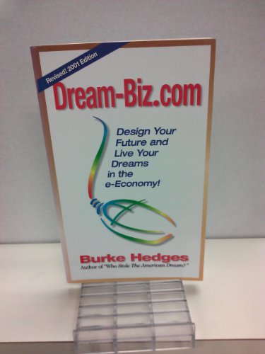 Beispielbild fr Dream-Biz.Com: Design Your Future and Live Your Dreams in the E-Economy! zum Verkauf von ThriftBooks-Dallas