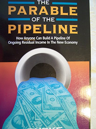 Beispielbild fr The Parable of the Pipeline: How Anyone Can Build a Pipeline of Ongoing Residual Income in the New Economy zum Verkauf von ThriftBooks-Dallas