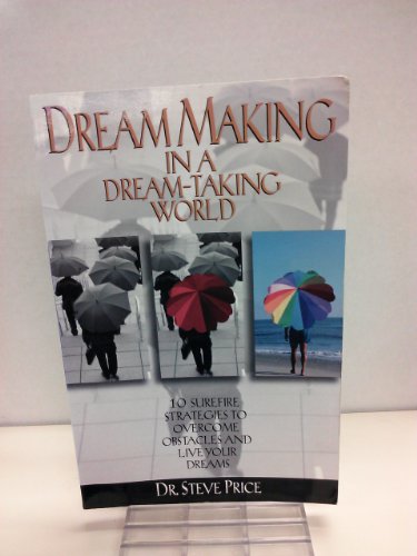Beispielbild fr Dream Making in a Dream-Taking World zum Verkauf von ThriftBooks-Atlanta
