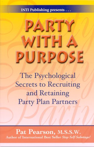 Stock image for Party with a Purpose: The Psychological Secrets to Recruiting and Retaining Party Plan Partners for sale by ThriftBooks-Atlanta